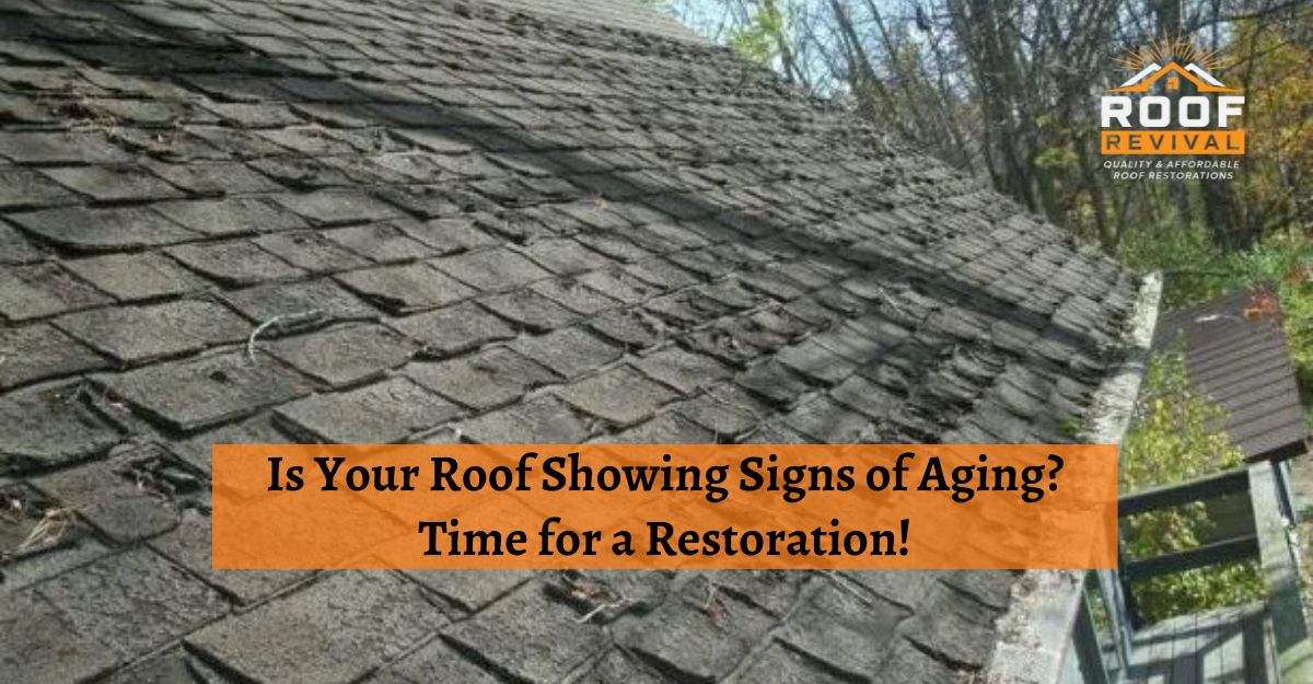 Is Your Roof Showing Signs of Aging? Time for a Restoration!