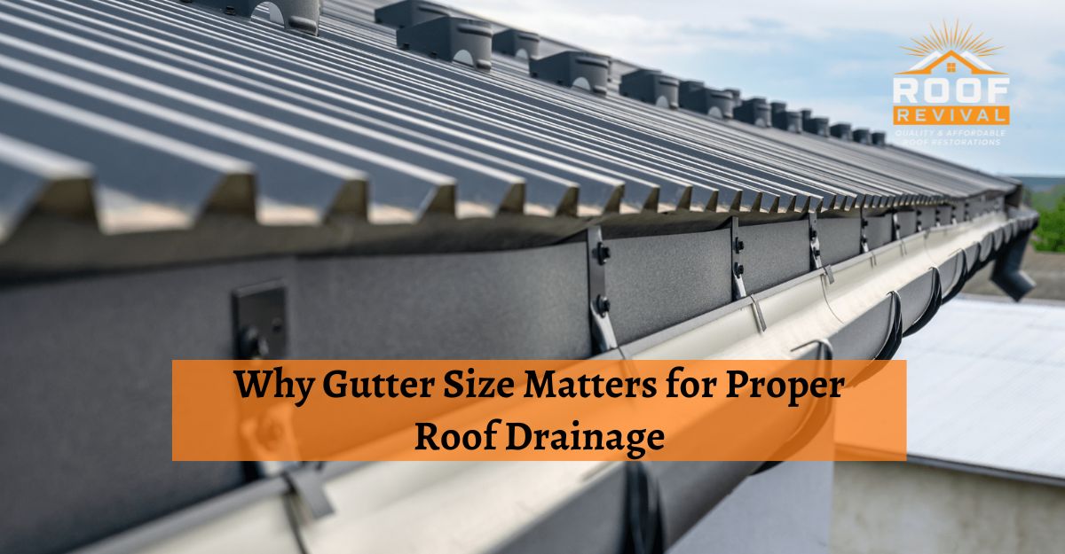 Why Gutter Size Matters for Proper Roof Drainage