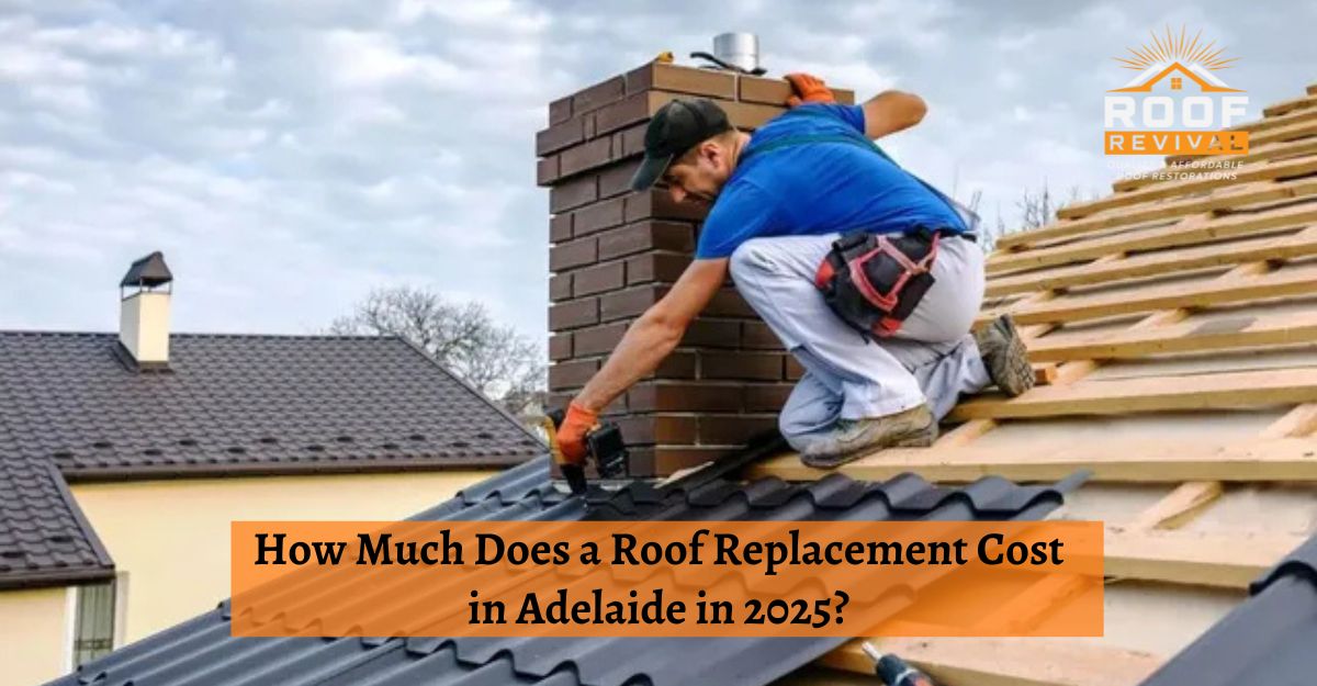 How Much Does a Roof Replacement Cost in Adelaide in 2025?